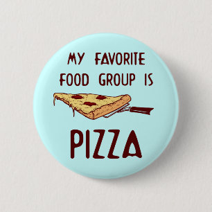 My Favourite Food Group is Pizza 6 Cm Round Badge