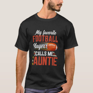 My Favourite Football Player Calls Me Auntie Mothe T-Shirt