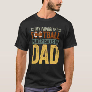 My Favourite Football Player Calls Me Dad American T-Shirt