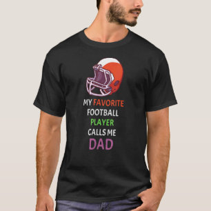 My Favourite Football Player Calls Me Dad American T-Shirt