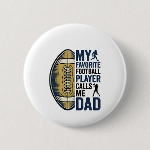 My Favourite Football Player Calls Me Dad Shirt De 6 Cm Round Badge