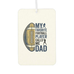 My Favourite Football Player Calls Me Dad Shirt De Car Air Freshener