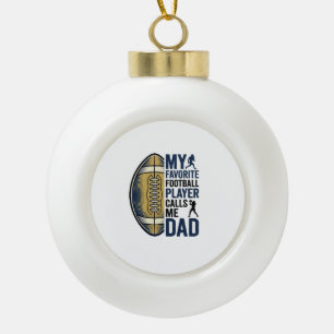 My Favourite Football Player Calls Me Dad Shirt De Ceramic Ball Christmas Ornament