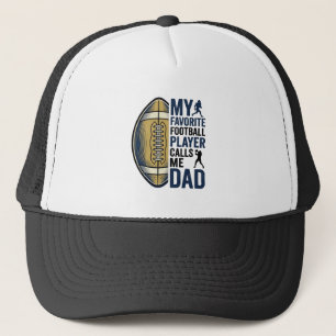 My Favourite Football Player Calls Me Dad Shirt De Trucker Hat