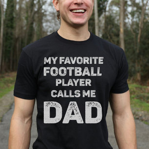 My Favourite Football Player Calls Me Dad T-Shirt
