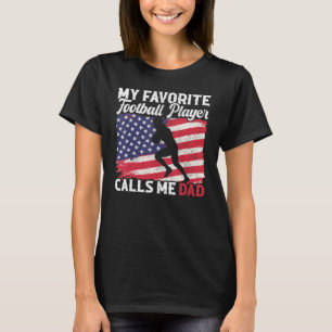 My Favourite Football Player Calls Me Dad USA Flag T-Shirt