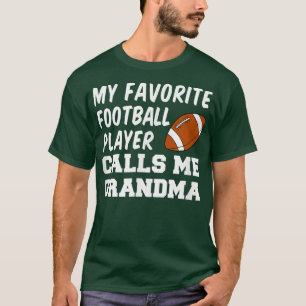 My Favourite Football Player Calls Me Grandma T-Shirt