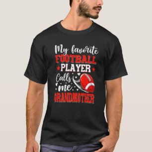 My Favourite Football Player Calls Me Grandmother T-Shirt