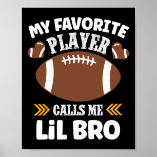 My Favourite Football Player Calls Me Lil Bro Poster