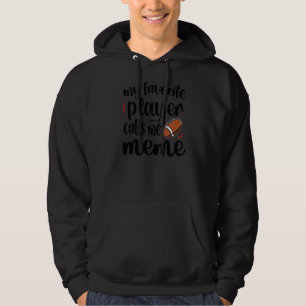 My Favourite Football Player Calls Me Meme Grandma Hoodie
