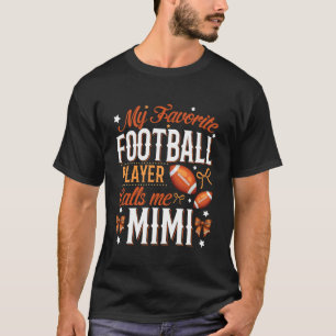 My Favourite Football Player Calls Me Mimi Footbal T-Shirt