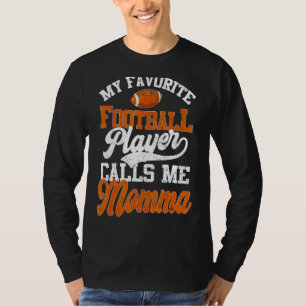 My Favourite Football Player Calls Me Momma T-Shirt