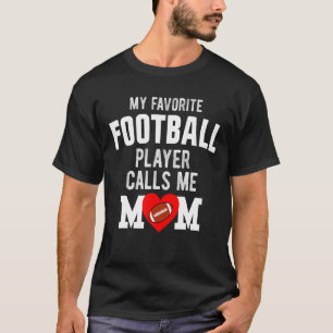My Favourite Football Player Calls Me Mum Mothers  T-Shirt