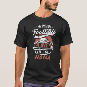 My Favourite Football Player Calls Me Nana Grandma T-Shirt