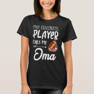 My Favourite Football Player Calls Me Oma T-Shirt