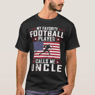 My Favourite Football Player Calls Me Uncle Father T-Shirt
