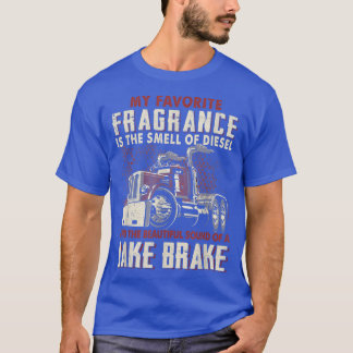 My Favourite Fragrance Is A Smell Of Diesel Funny T-Shirt