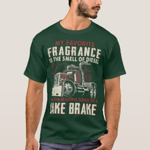 My Favourite Fragrance Is A Smell Of Diesel  Funny T-Shirt
