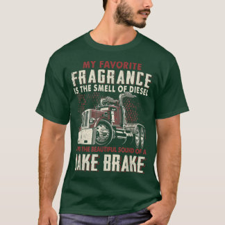 My Favourite Fragrance Is A Smell Of Diesel  Funny T-Shirt