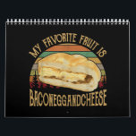 My Favourite Fruit Bacon Egg And Cheese Gift Calendar<br><div class="desc">My Favourite Fruit Bacon Egg And Cheese Gift</div>