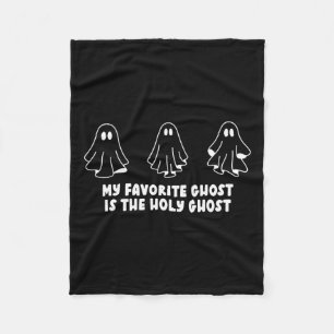 My Favourite Ghost Is The Holy Ghost Fleece Blanket