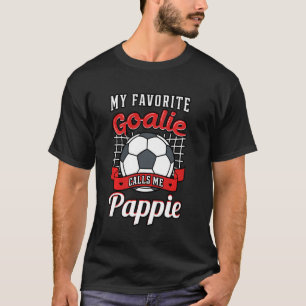 My Favourite Goalie Calls Me Pappie Soccer Player  T-Shirt