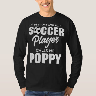 My Favourite Goalie Calls Me Poppy Soccer Player F T-Shirt