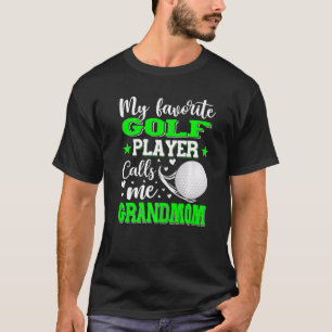 My Favourite Golf Player Calls Me Grandmom Mother' T-Shirt