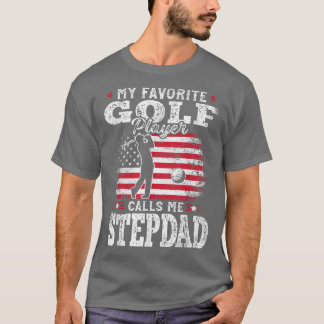 My Favourite Golf Player Calls Me Stepdad Fathers T-Shirt