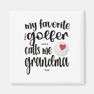 My Favourite Golfer Calls Me Grandma Golf Grandma Magnet