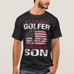 My Favourite Golfer Calls Me SON T-Shirt
