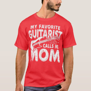 My Favourite Guitarist Calls Me Mum Funny T-Shirt