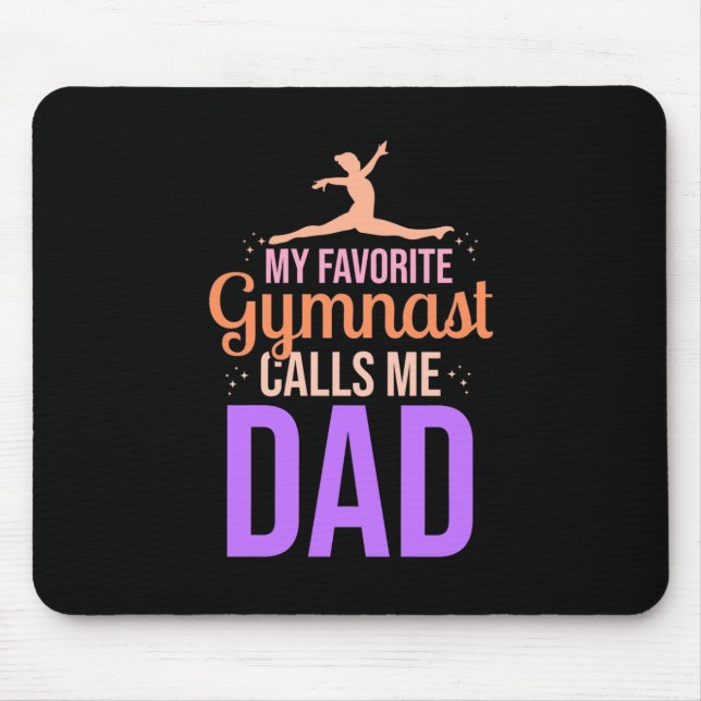 My Favourite Gymnast Calls Me Dad Mouse Pad (Front)