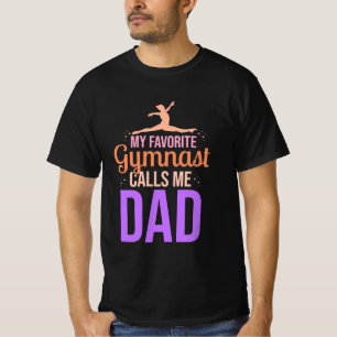 My Favourite Gymnast Calls Me Dad T-Shirt