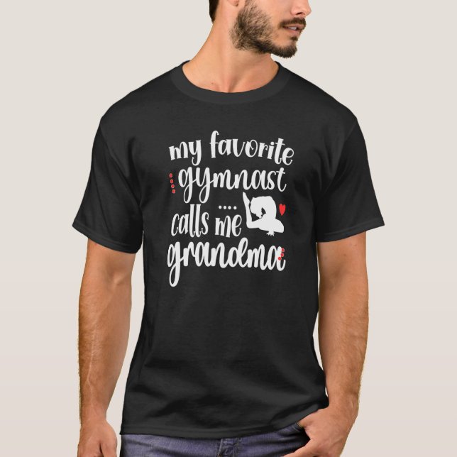 My Favourite Gymnast Calls Me Grandma Gymnastics G T-Shirt (Front)
