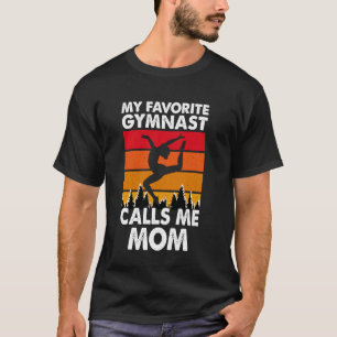 My Favourite Gymnast calls me Mum for Women Girls T-Shirt
