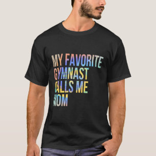 My Favourite Gymnast Calls Me Mum Funny Gymnastics T-Shirt