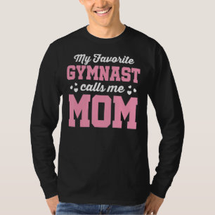 My Favourite Gymnast Calls Me Mum Gymnastics Mum T-Shirt