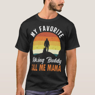My Favourite Hiking Buddy CALL ME MAMA Vintage Fat T-Shirt