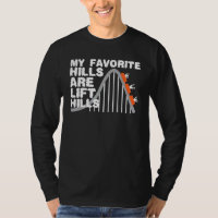 My Favourite Hills Are Lift Hills Roller Coaster