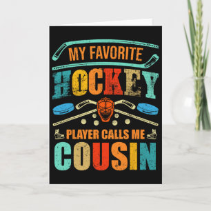 My Favourite Hockey Player Calls Me Cousin Father& Card