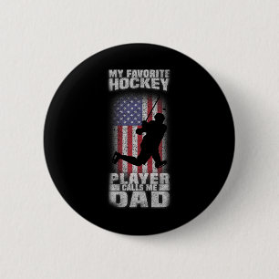 My Favourite Hockey Player Calls Me Dad Funny 6 Cm Round Badge