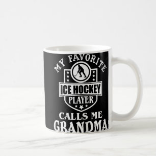 My Favourite Hockey Player Calls Me Grandma Ice Ho Coffee Mug