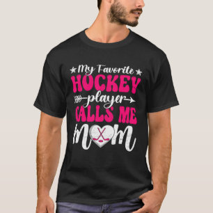 My Favourite Hockey Player Calls Me Mum Cute Mothe T-Shirt