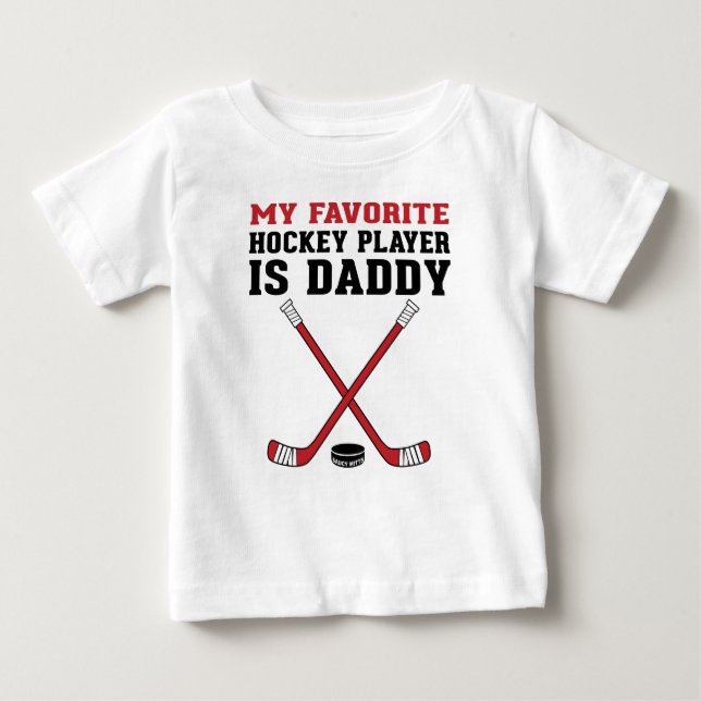 My Favourite Hockey Player is Daddy Red Sticks Baby T-Shirt (Front)