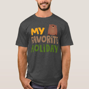 My Favourite Holiday Ground Hog Groundhog day 2022 T-Shirt