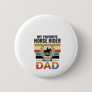 My Favourite Horse Rider Calls Me Dad Shirt Design 6 Cm Round Badge