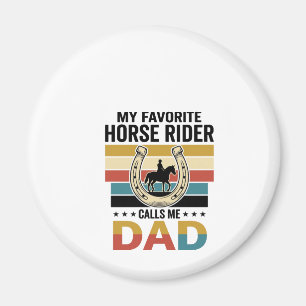 My Favourite Horse Rider Calls Me Dad Shirt Design Magnet
