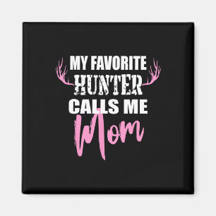 My Favourite Hunter Calls Me Mum Deer Hunting Gift Magnet