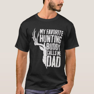My Favourite Hunting Buddy Calls Me Dad Deer Hunte T-Shirt